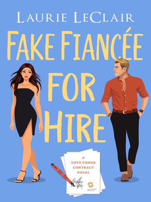 cover image of Fake Fiancee For Hire (A Love Under Contract Novel, Book 3)